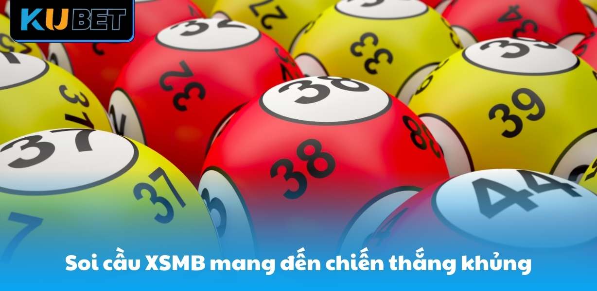 Soi cầu XSMB mang đến chiến thắng khủng